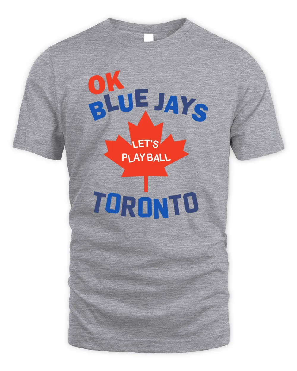 Toronto Blue Jays Homage Let's Play Ball Ok Blue Jays Gray Tee Unisex Standard T-Shirt sport-grey s