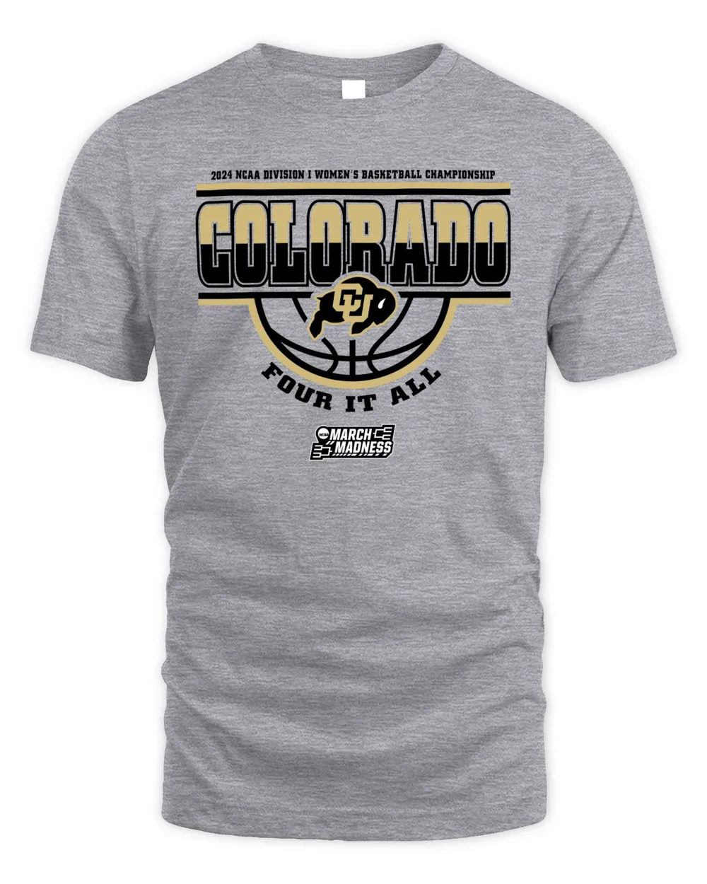 Colorado Team 2024 Ncaa Division I Women's Basketball Champion Four It All March Madness Tee Unisex Standard T-Shirt sport-grey s