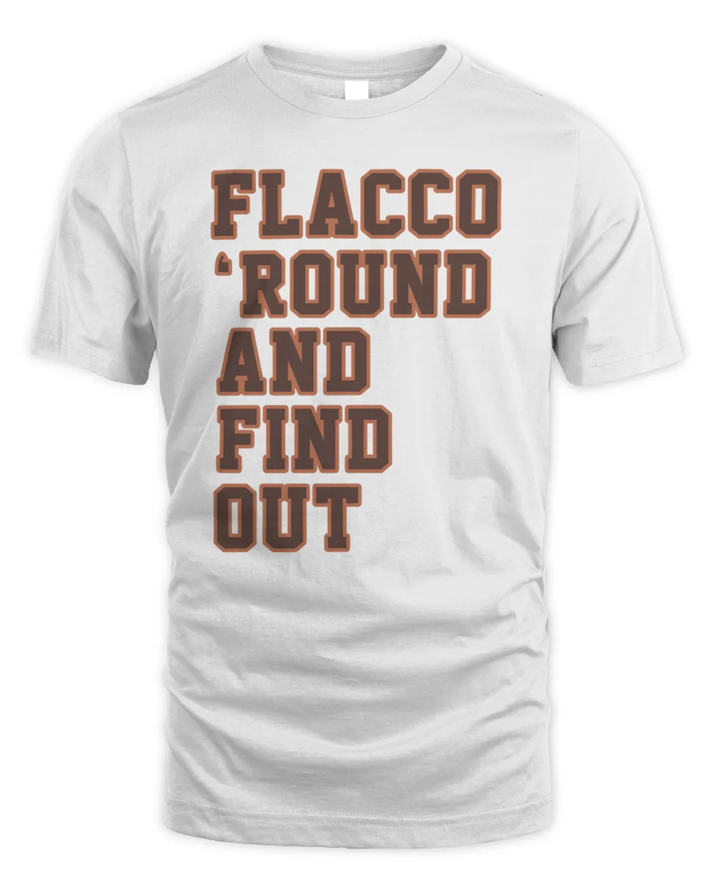 Official Joe Flacco ‘Round And Find Out Tee Unisex Standard T-Shirt white s