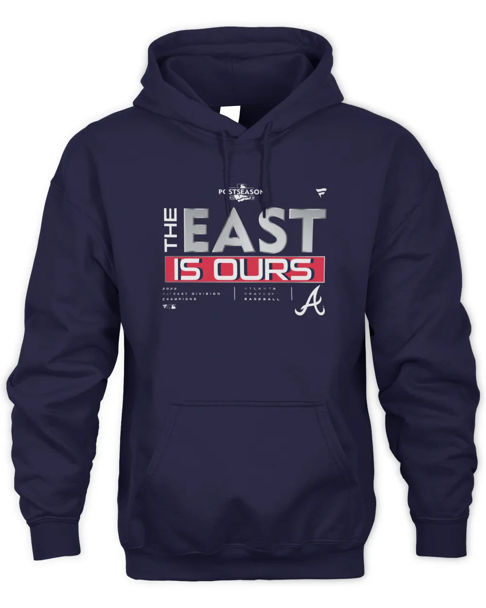 Postseason Atlanta Braves The East Is Ours T Shirt Unisex Hoodie navy s