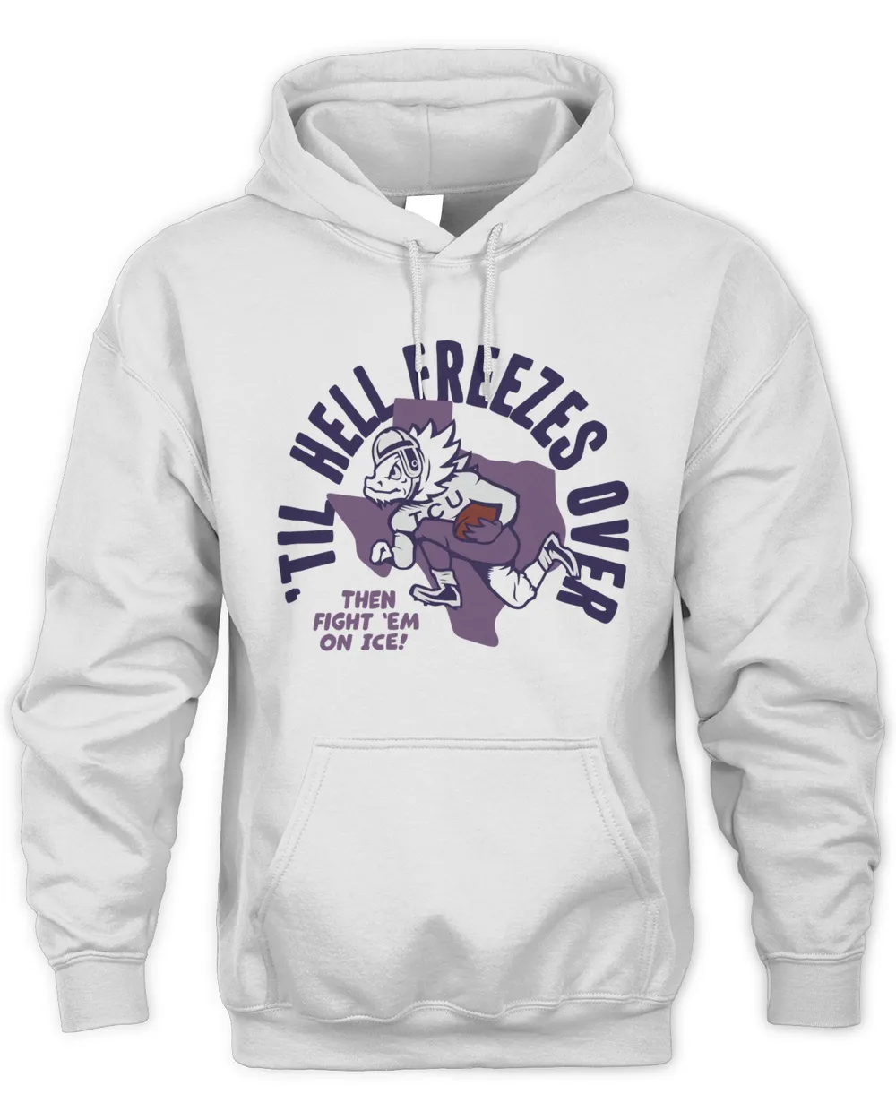 Til Hell Freezes Over Tcu Football By Homefiel Hoodie Unisex Hoodie white s