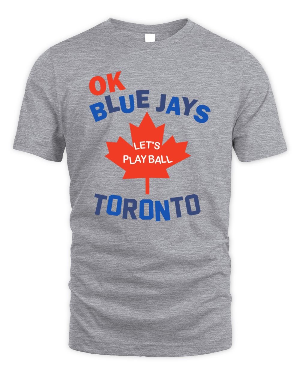 Toronto Blue Jays Homage Let's Play Ball Ok Blue Jays Gray Tee Unisex Standard T-Shirt sport-grey s