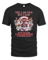 Yes I Am Old But I Saw Cincinnati Reds Back To Back Champions World Series 1975-1976 Tee