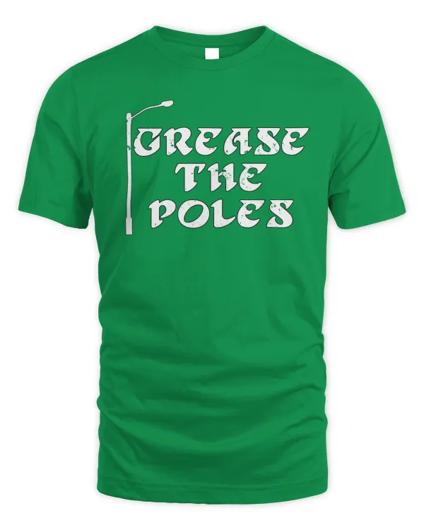 Grease The Poles Ii Tee Barstool Sports Store Merch