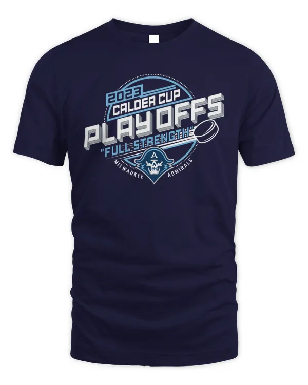 Ahl Store 2023 Ahl Calder Cup Playoffs 2023 Milwaukee Admirals Full Strenght Tee