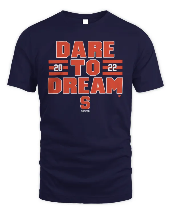 Syracuse Soccer Dare To Dream T Shirt Breaking T