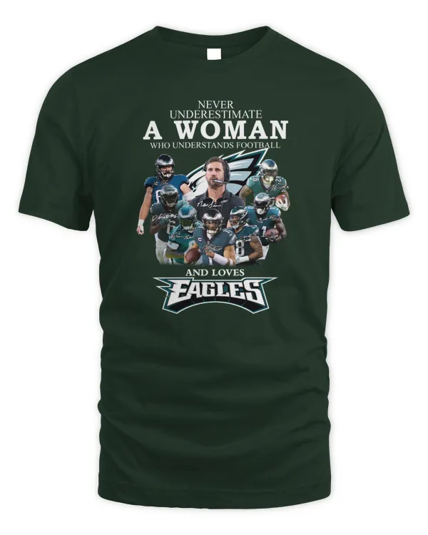 Never Underestimate A Woman Who Understand Football And Loves Ealges Shirt Green