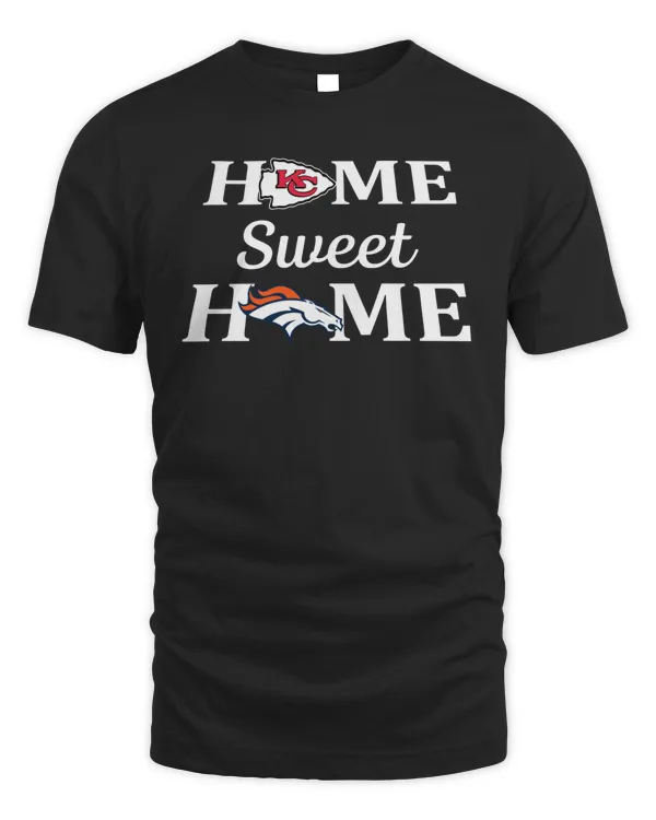 Kansas City Football And Denver BRC Football Home Sweet Home T Shirt