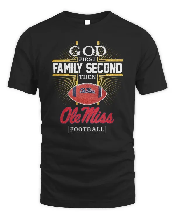 God First Family Second Then Ole Miss Rebels Football Diamonds Logo Shirt