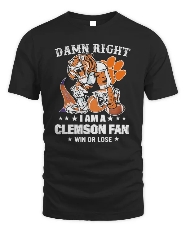 Damn Right Im A Clemson Tigers Fan Win Or Lose Mascot 2023 T-Shirt