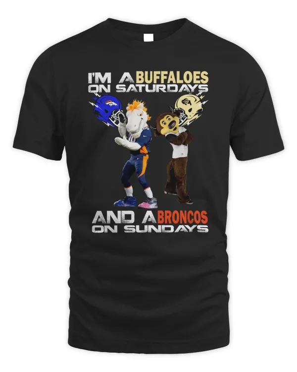 I’m A Buffaloes On Saturdays And A Broncos On Sundays Mascots Shirt Black