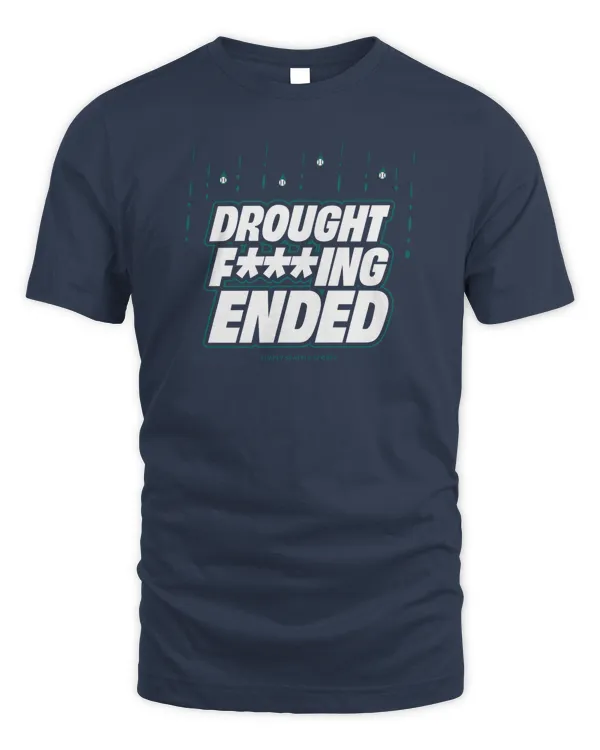 Drought Fucking Ended Seattle Mariners Back To The Postseason 2022 Tee