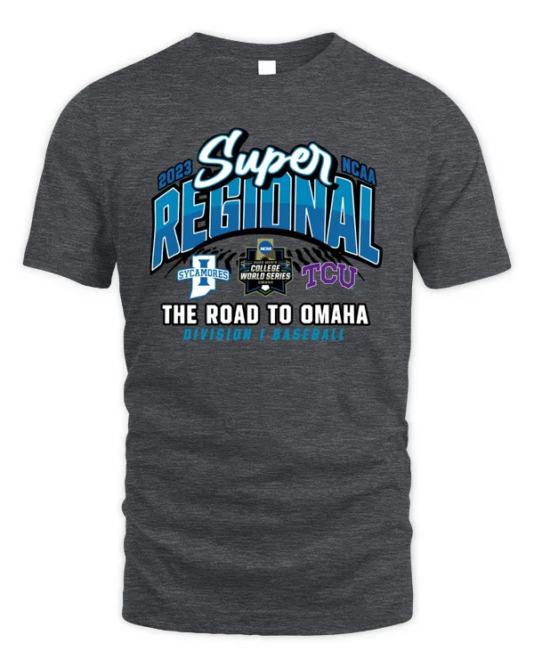 Event1 Team Store Tcu Horned Frogs Vs Indiana State Sycamores 2023 Ncaa Division I Baseball Super Regional Fort Worth, TX The Road To Omaha Match Up Shirt