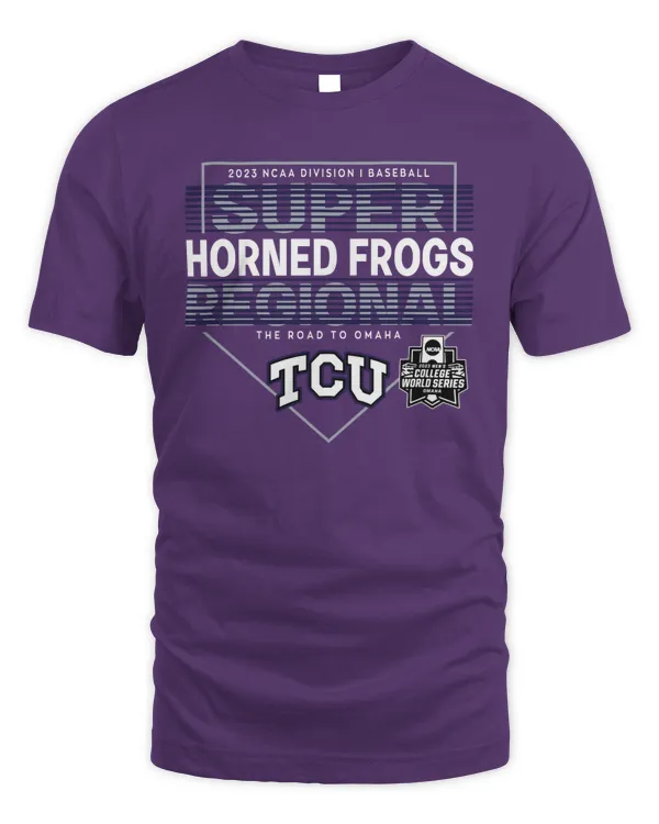 Event1 Team Store Tcu Horned Frogs 2023 Ncaa Division I Baseball Super Regional Fort Worth, Tx The Road To Omaha Tee