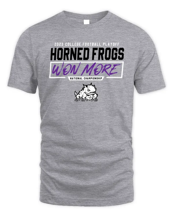 College Football Playoff 2023 National Championship Game TCU Won More Grey Tee