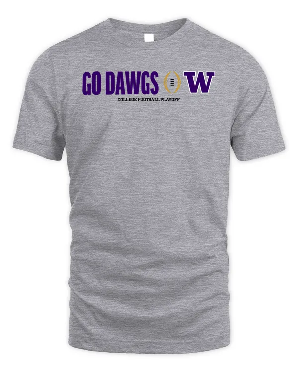 Washington Huskies College Football Playoff Go Dawgs Shirt Gray