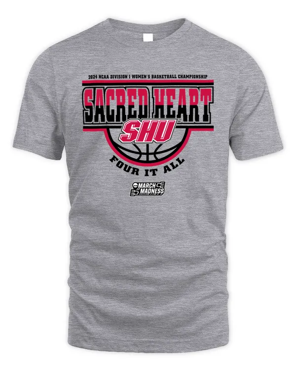 Sacred Heart Team 2024 Ncaa Division I Women's Basketball Champion Four It All March Madness Tee