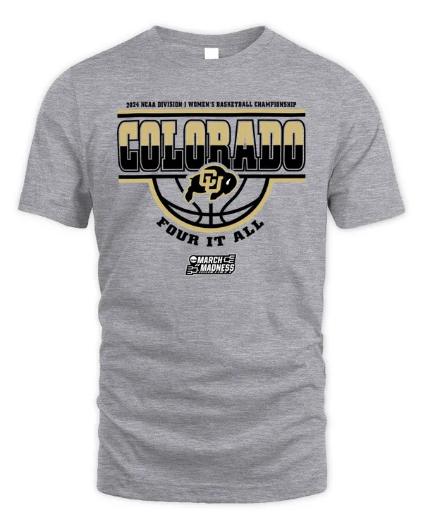 Colorado Team 2024 Ncaa Division I Women's Basketball Champion Four It All March Madness Tee
