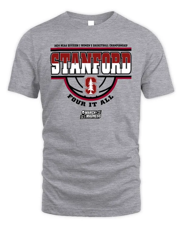 Stanford Team 2024 Ncaa Division I Women's Basketball Champion Four It All March Madness Tee