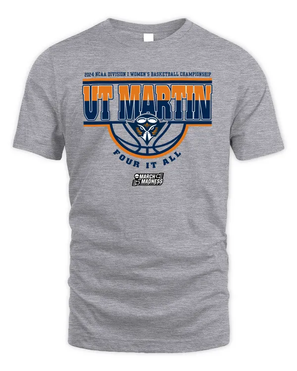 UT Martin Team 2024 Ncaa Division I Women's Basketball Champion Four It All March Madness Tee
