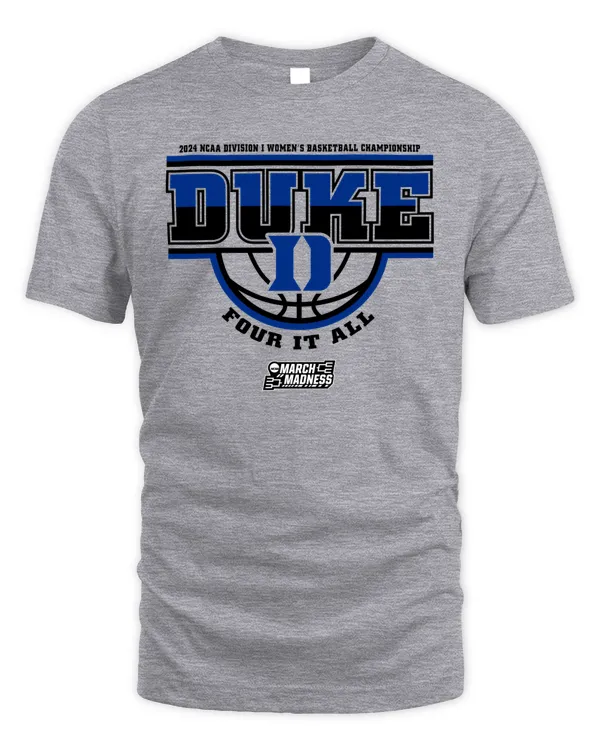 Duke Team 2024 Ncaa Division I Women's Basketball Champion Four It All March Madness Tee