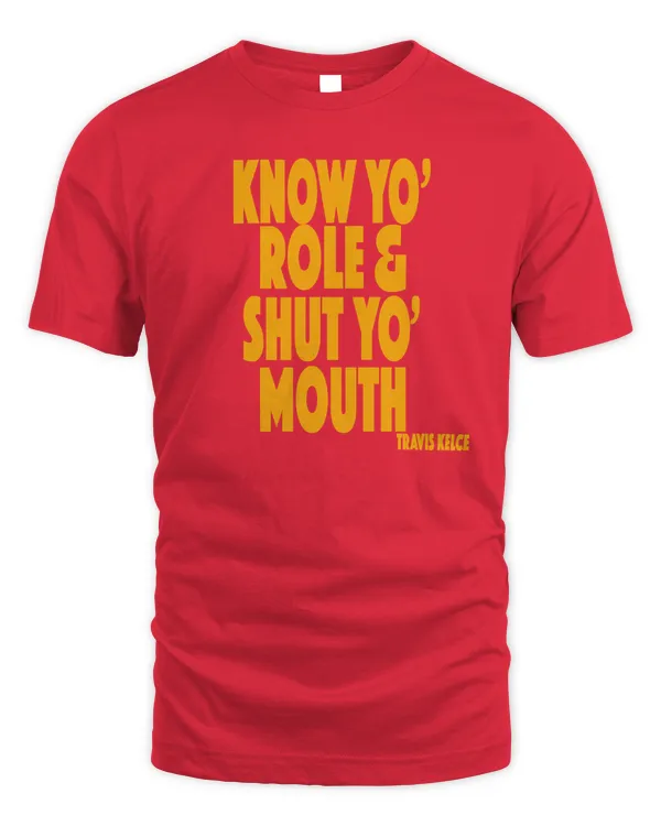 Know Your Role & Shut Your Mouth Tee