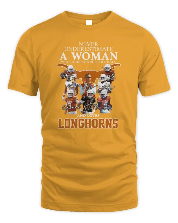 Never Underestimate A Woman Who Understands Football And Loves Longhorns Logo Shirt
