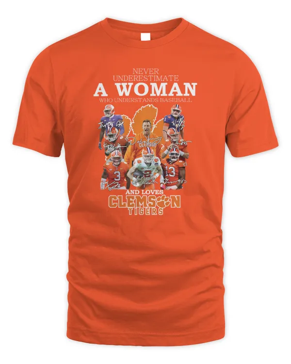 Never Underestimate A Woman Who Understands Baseball And Loves Clemson Tigers Logo Shirt