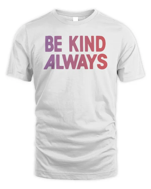 Youth Be Kind Always Shirt Homage
