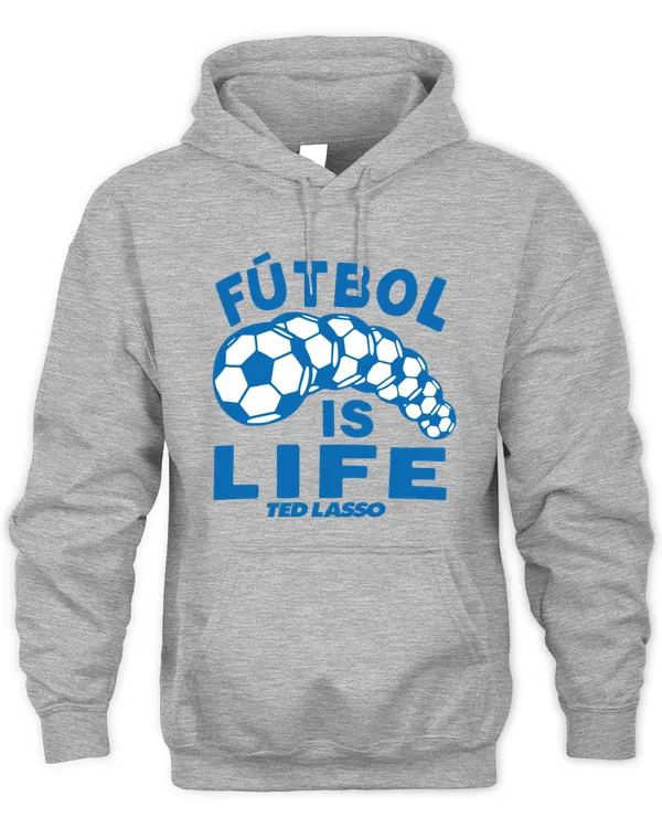 Futbol Is Life Ted Lasso Hoodie Sweatshirt