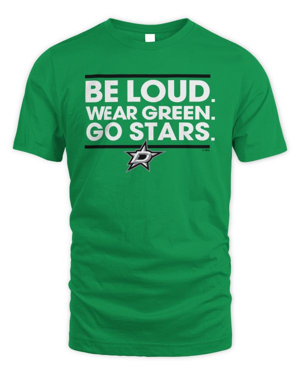 Be Loud Wear Green Go Stars 2023 Stanley Cup Playoff Shirt