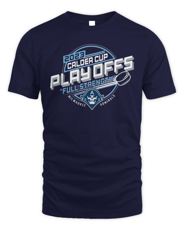 2023 Calder Cup Playoffs Milwaukee Admirals Full Strenght Shirt