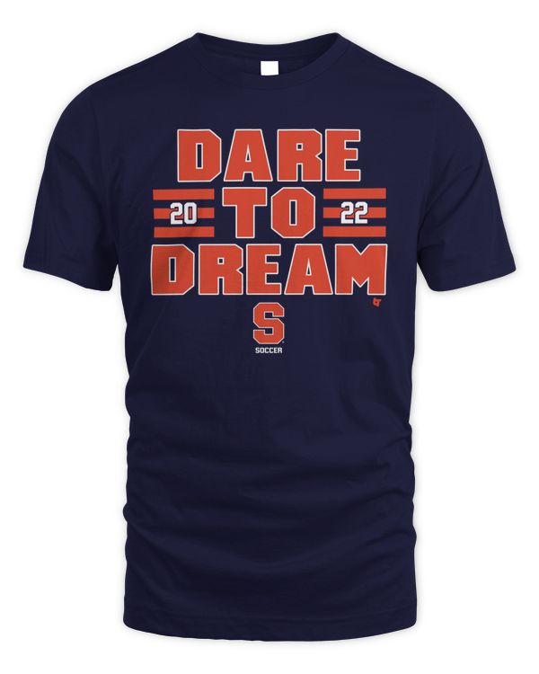 Syracuse Soccer Dare To Dream T Shirt Breaking T
