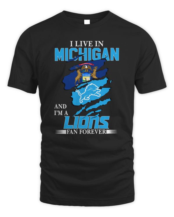 I Live In Michigan And I’m A Lions Fan Forever Shirt Black