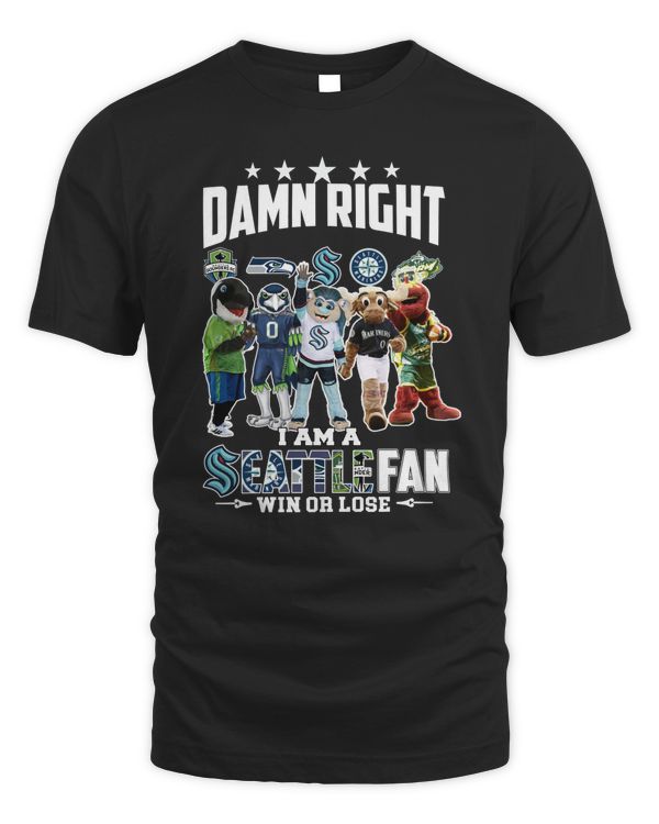 Mascots Seattle Sports Teams Damn Right I Am A Seattle Fan Win Or Lose Shirt Hoodie