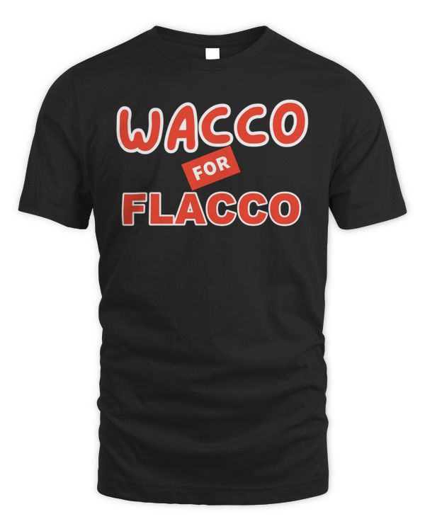 Joe Flacco Wacco For Flacco Shirt Black