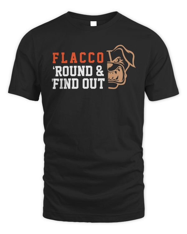 Browns Joe Flacco Flacco ’Round And Find Out 2023-24 Shirt