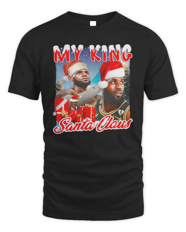 Lebron James My King Santa Claus Christmas 2024 Shirt