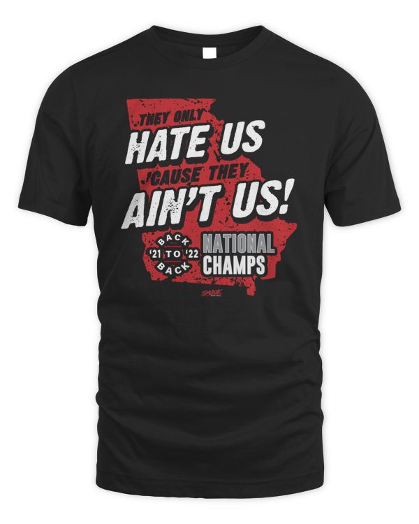 Georgia Football They Only Hate Us Cause They Ain'T Us T-Shirt Smack Apparel