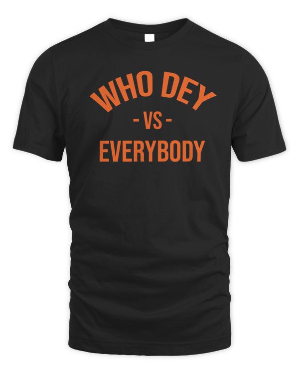 Who Dey Vs Everybody Shirt Hoodie