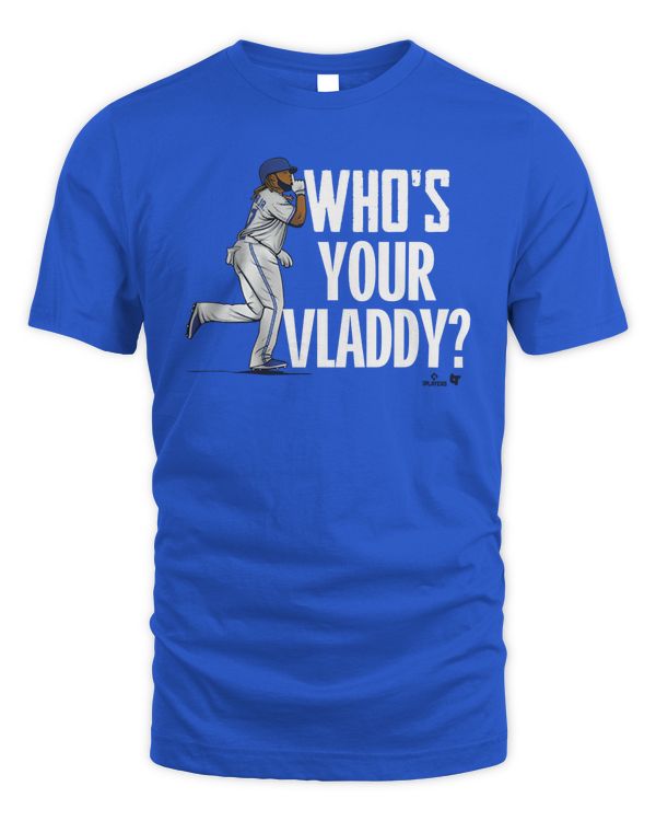Toronto Blue Jays #27 Vladimir Guerrero Jr Who'S Your Vladdy Tee