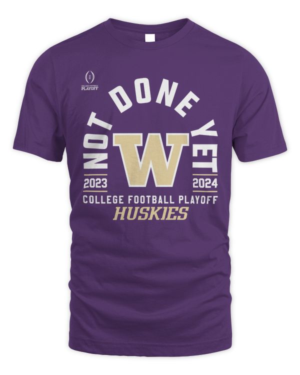 College Football Playoff 2024 #2 Washington Playoff Bound Purple Not Done Yet Shirt