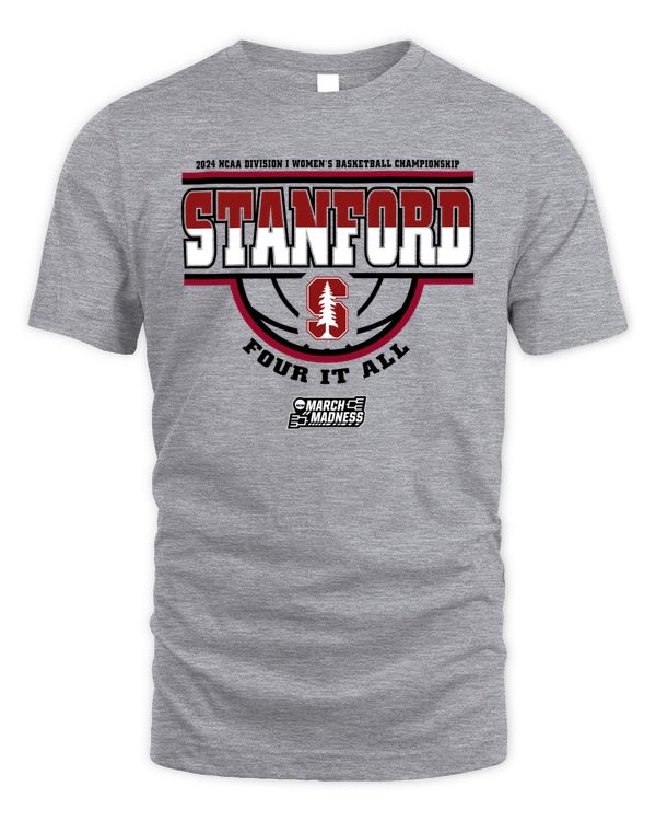 Stanford Team 2024 Ncaa Division I Women's Basketball Champion Four It All March Madness Tee