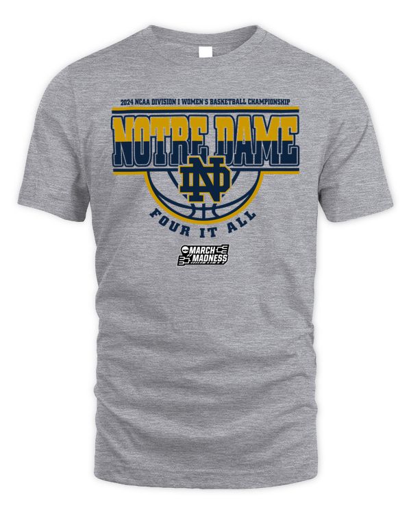 Notre Dame Team 2024 Ncaa Division I Women's Basketball Champion Four It All March Madness Tee