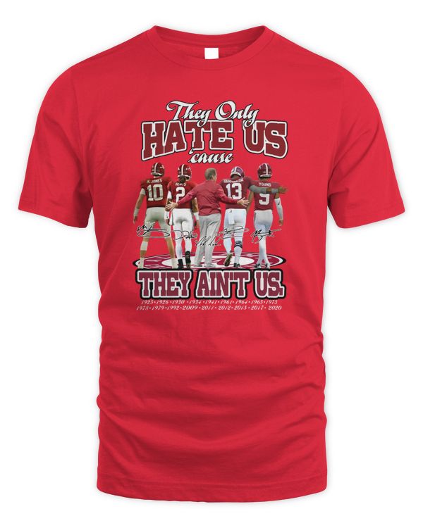 Alabama Crimson Tide The Only Hate Us Cause They Ain’t Us Red Shirt