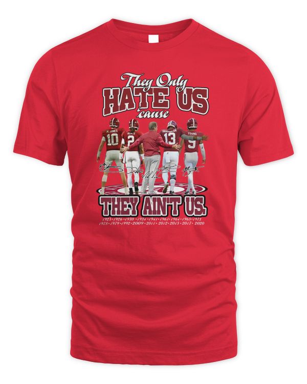 The Only Hate Us Cause They Ain’t Us Red Alabama Crimson Tide Shirt