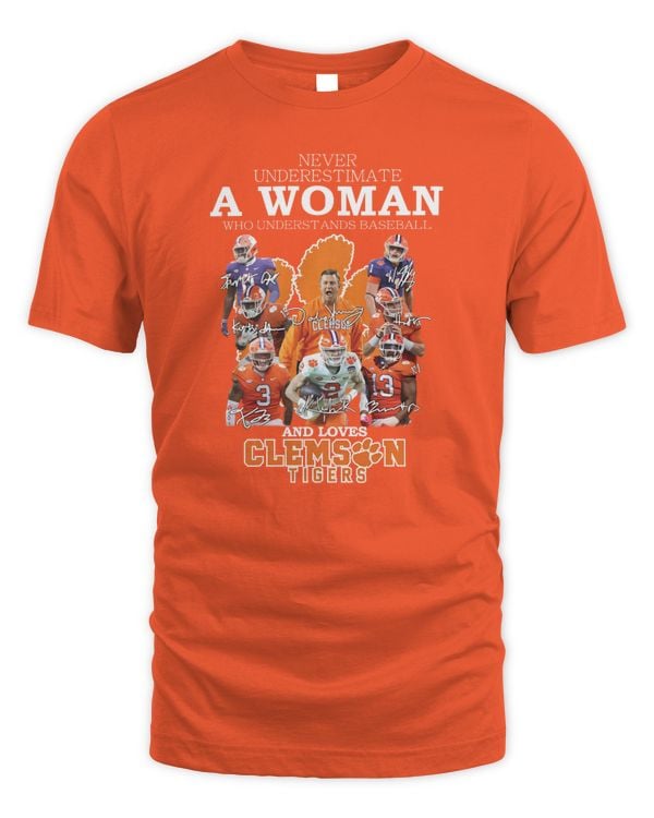 Never Underestimate A Woman Who Understands Baseball And Loves Clemson Tigers Logo Shirt