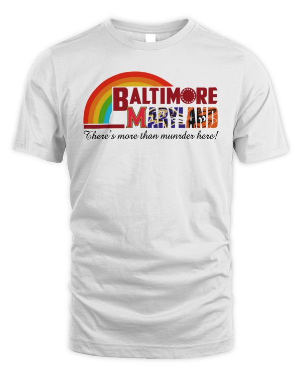 Baltimore Maryland Sports Teams There’s More Than Murder Here Shirt White