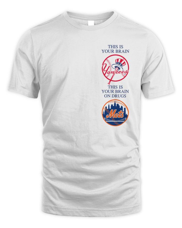 This Is Your Brain On Drugs Mets And Yankees T Shirt
