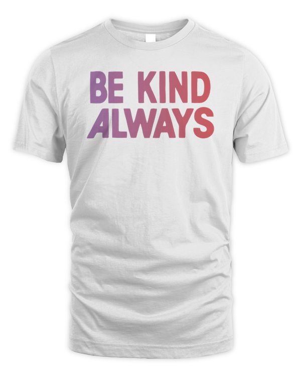 Youth Be Kind Always Shirt Homage